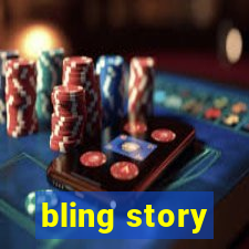 bling story